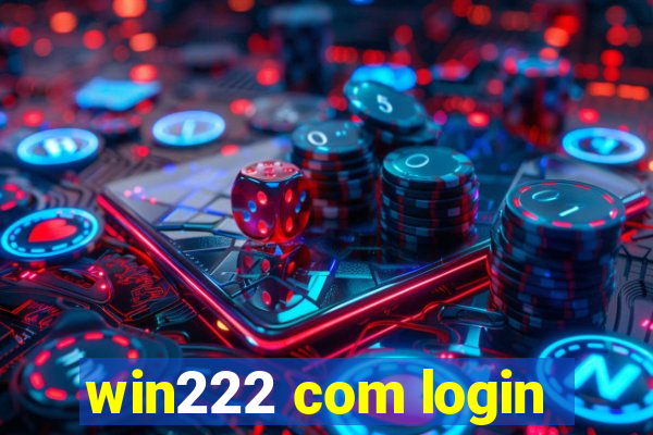 win222 com login